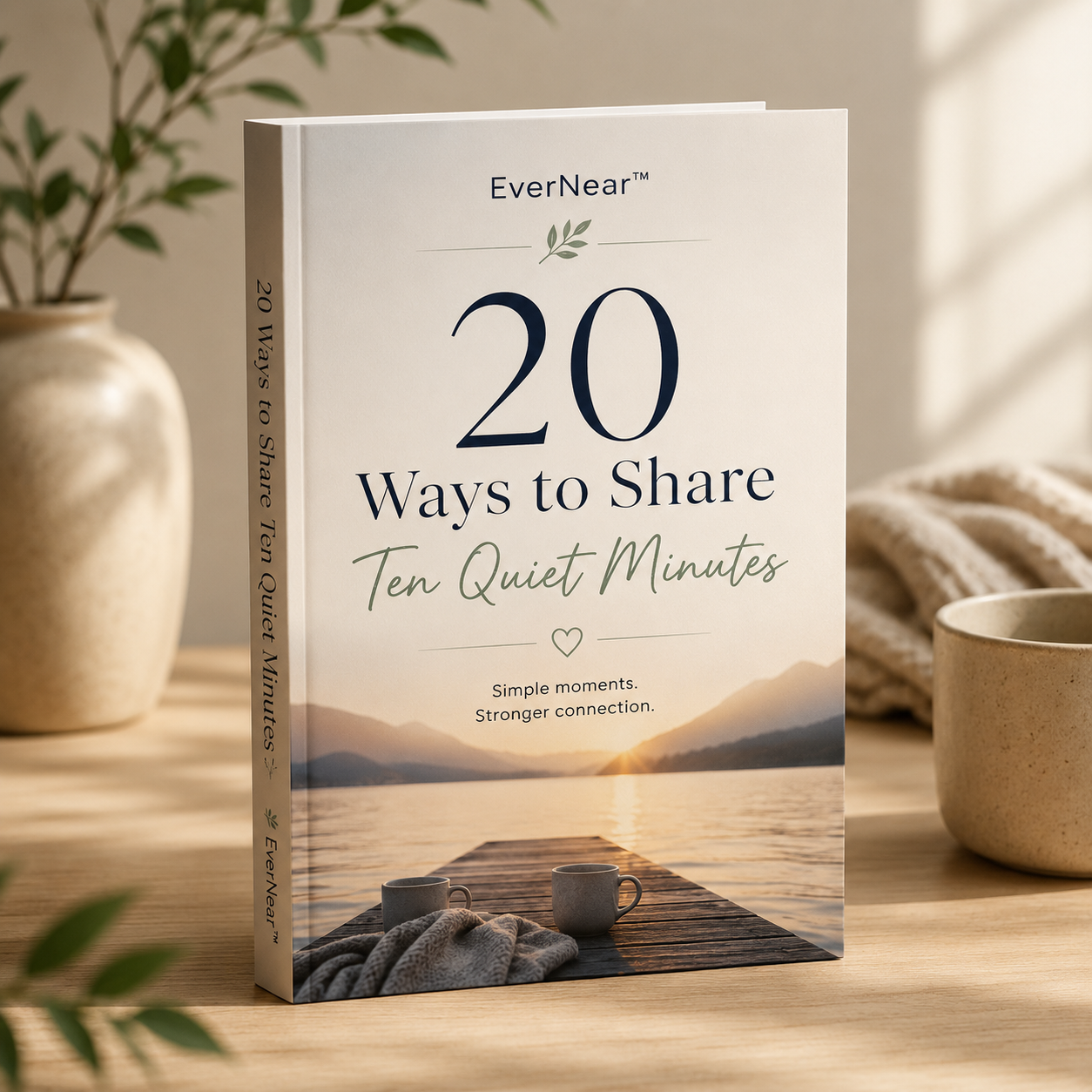 EverNear™ "20 Ways to Share Ten Quiet Minutes" Ebook